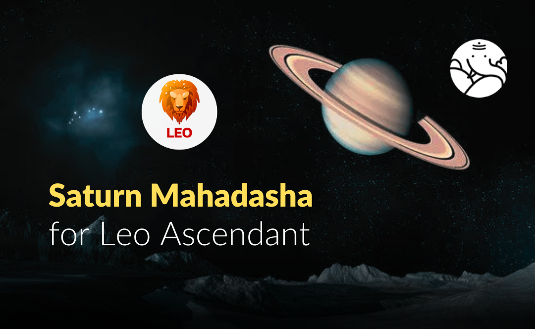 Saturn Mahadasha for Leo Ascendant