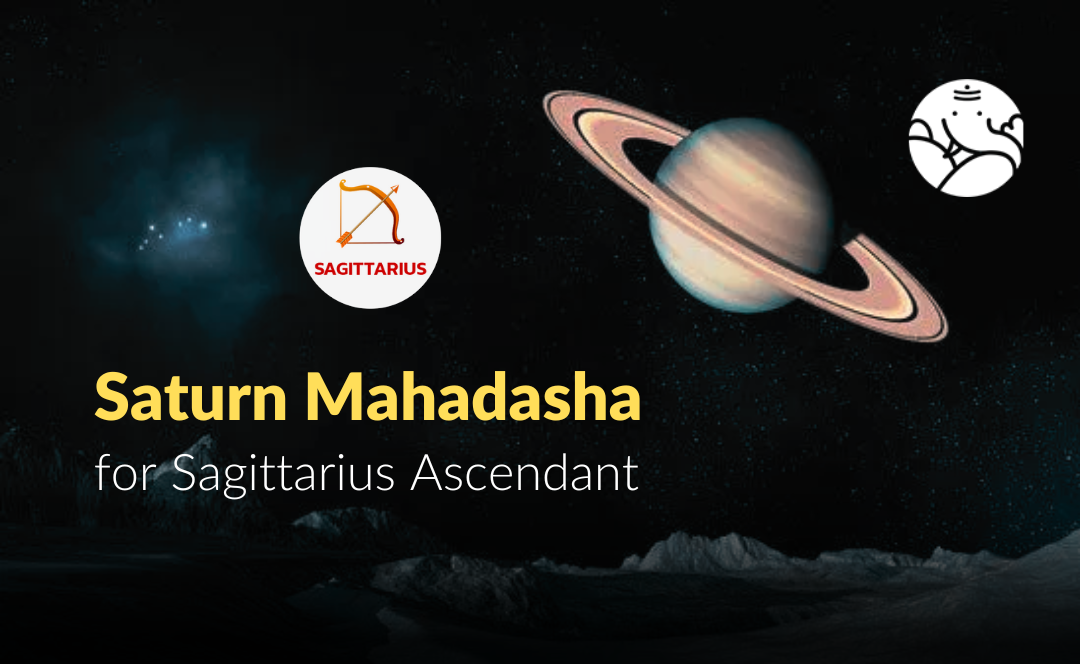 Saturn Mahadasha for Sagittarius Ascendant