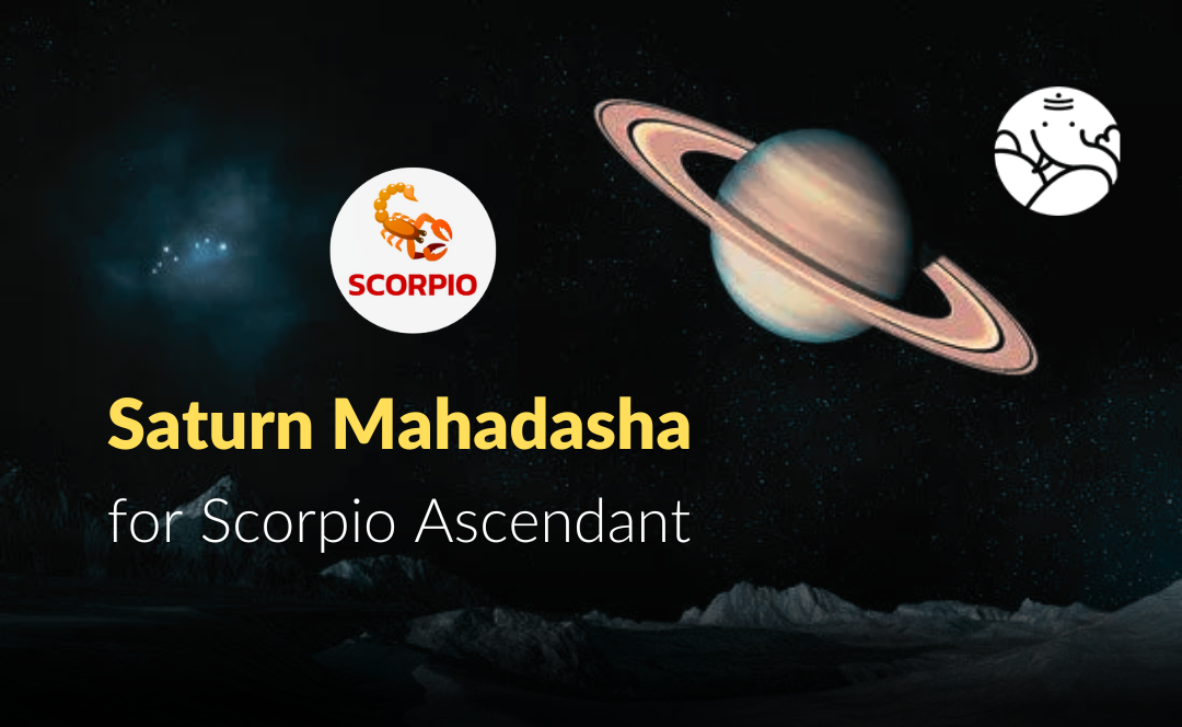 Saturn Mahadasha for Scorpio Ascendant