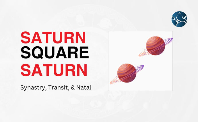 Saturn Square Saturn Synastry, Transit, and Natal