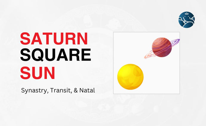 Saturn Square Sun Synastry, Transit, and Natal