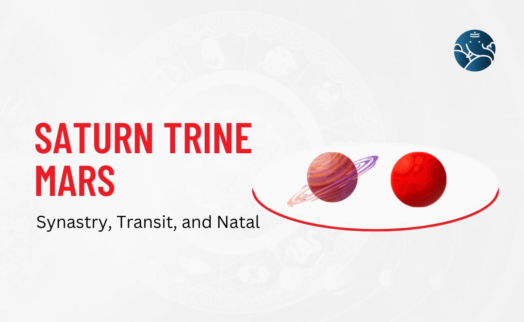 Saturn Trine Mars Synastry, Transit, and Natal