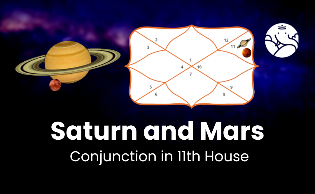 Saturn and Mars Conjunction in 11th House