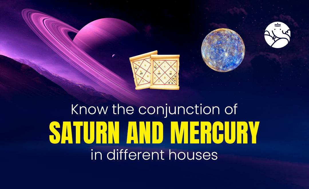 Saturn and Mercury Conjunction in Different Houses