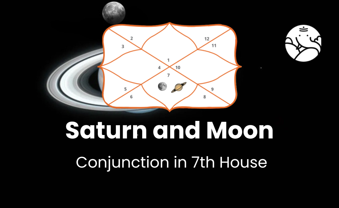 Saturn and Moon Conjunction in 7th House