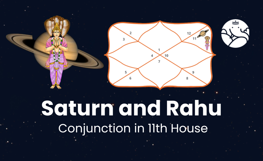 Saturn and Rahu Conjunction in 11th House