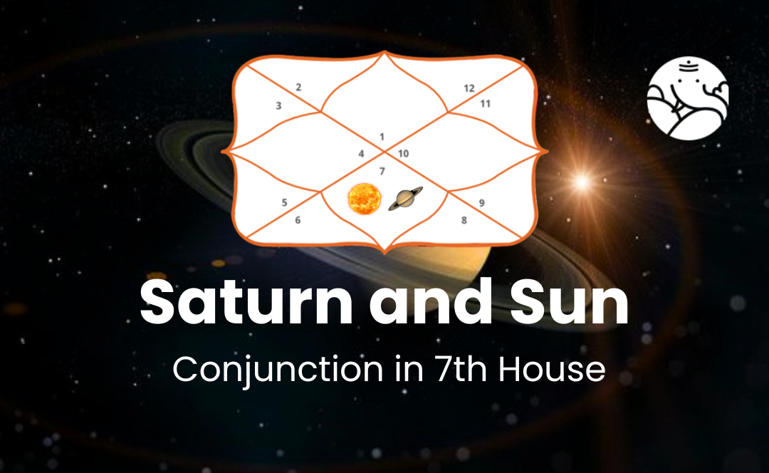 Saturn and Sun Conjunction in 7th House
