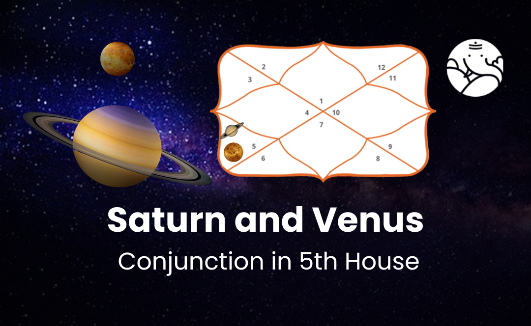 Saturn and Venus Conjunction in 5th House Know its Effects