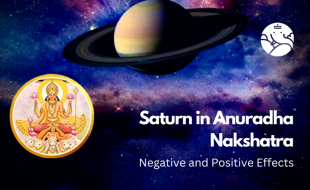 Saturn in Anuradha Nakshatra: Negative and Positive Effects