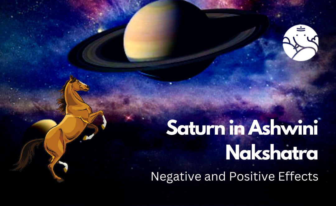 Saturn in Ashwini Nakshatra: Negative and Positive Effects