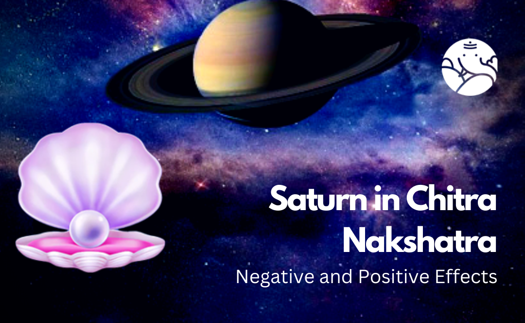 Saturn in Chitra Nakshatra: Negative and Positive Effects