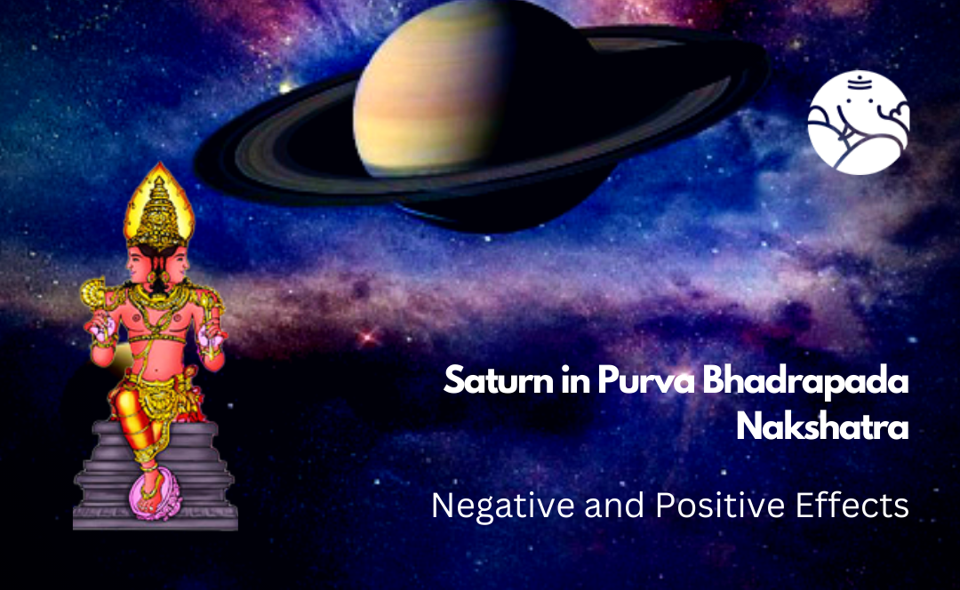 Saturn in Purva Bhadrapada Nakshatra: Negative and Positive Effects