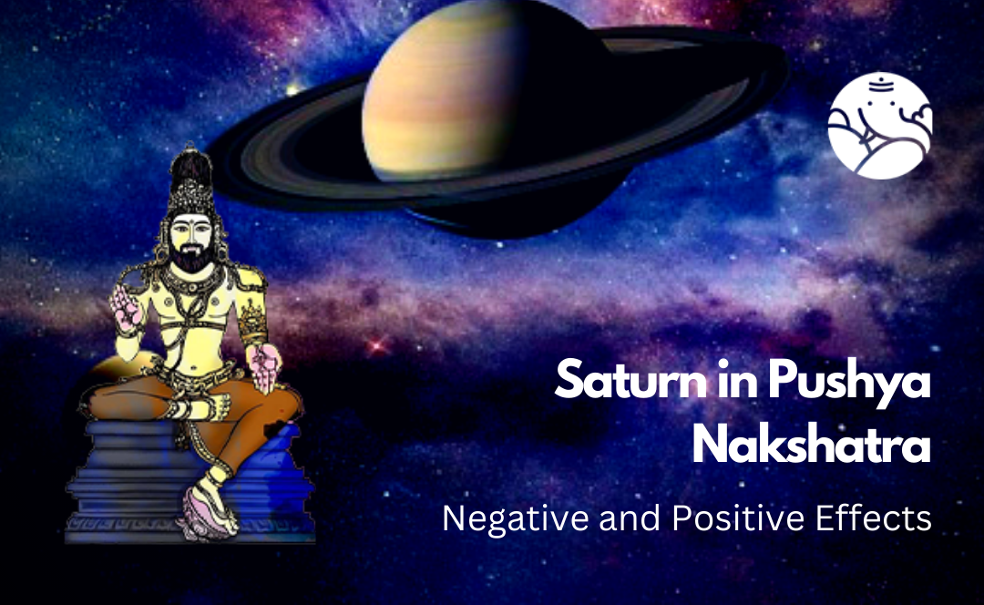 Saturn in Pushya Nakshatra: Negative and Positive Effects