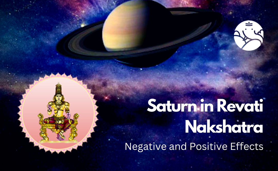 Saturn in Revati Nakshatra: Negative and Positive Effects