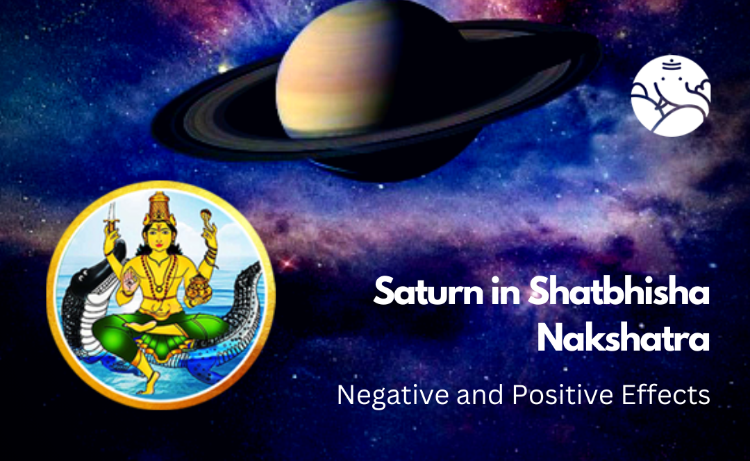 Saturn in Shatbhisha Nakshatra: Negative and Positive Effects