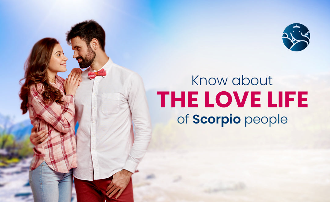 Know about the love life of Scorpio people