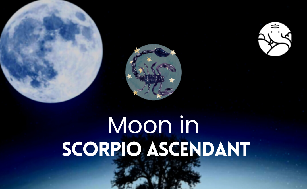 Moon in Scorpio Ascendant - Astrological Guide