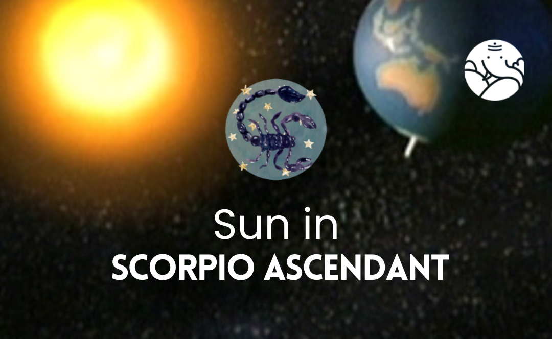 Sun in Scorpio Ascendant