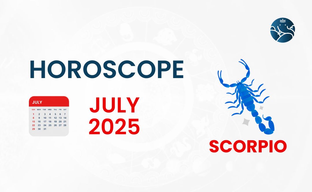 Scorpio July 2025 Horoscope