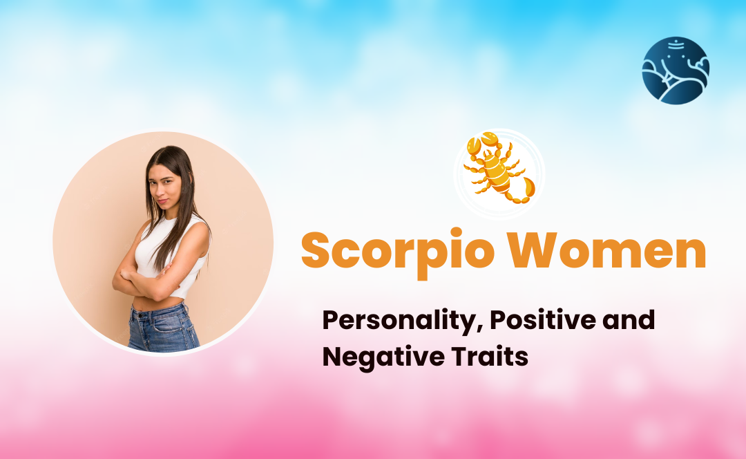 Scorpio Women: Personality, Positive and Negative Traits