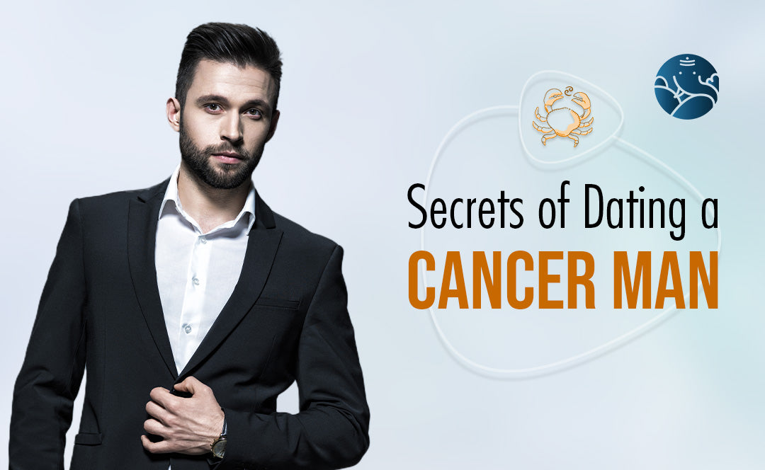 Secrets of Dating a Cancer Man