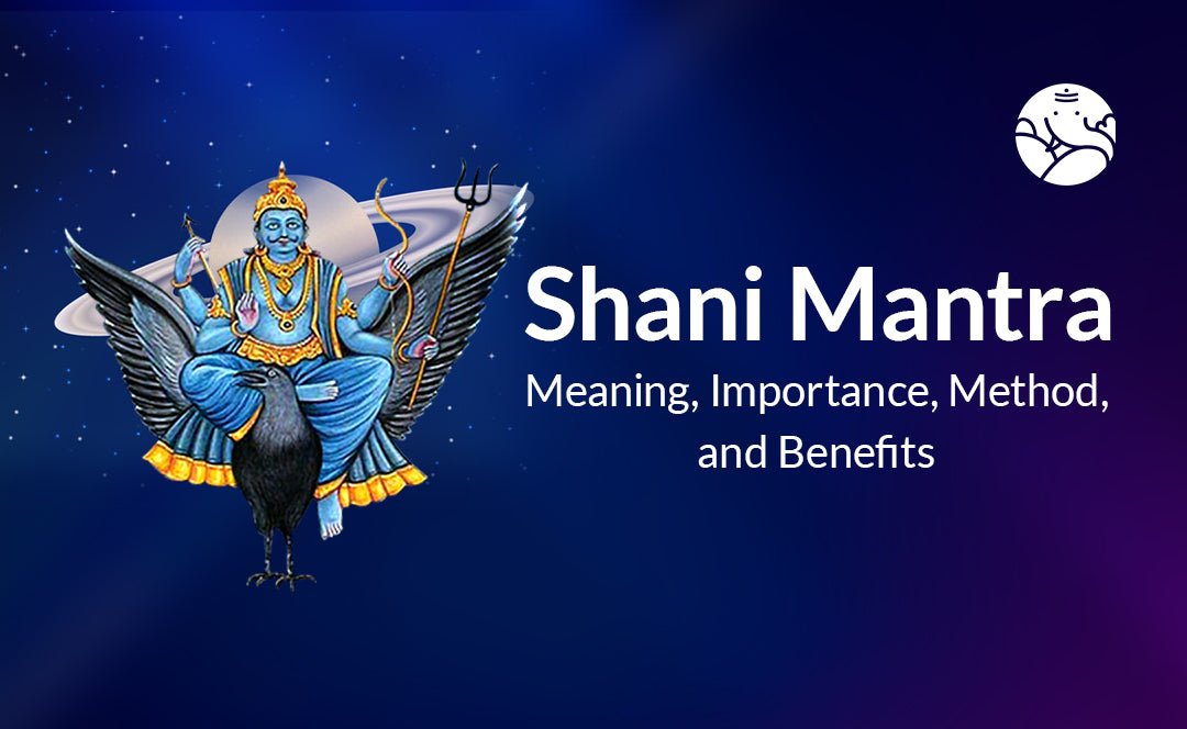 Shani Mantra: Meaning, Importance, Method, and Benefits