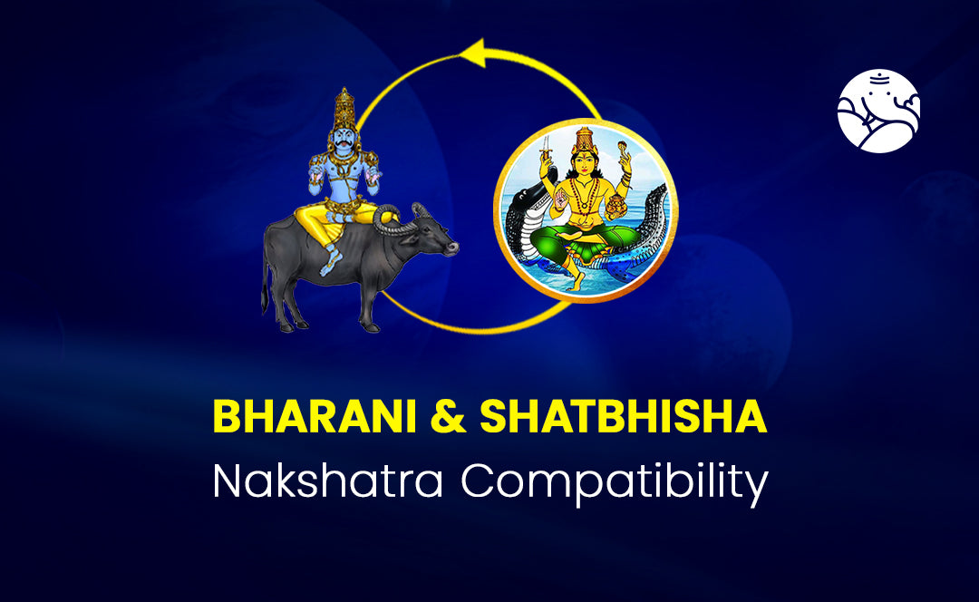 Bharani and Shatbhisha Nakshatra Compatibility
