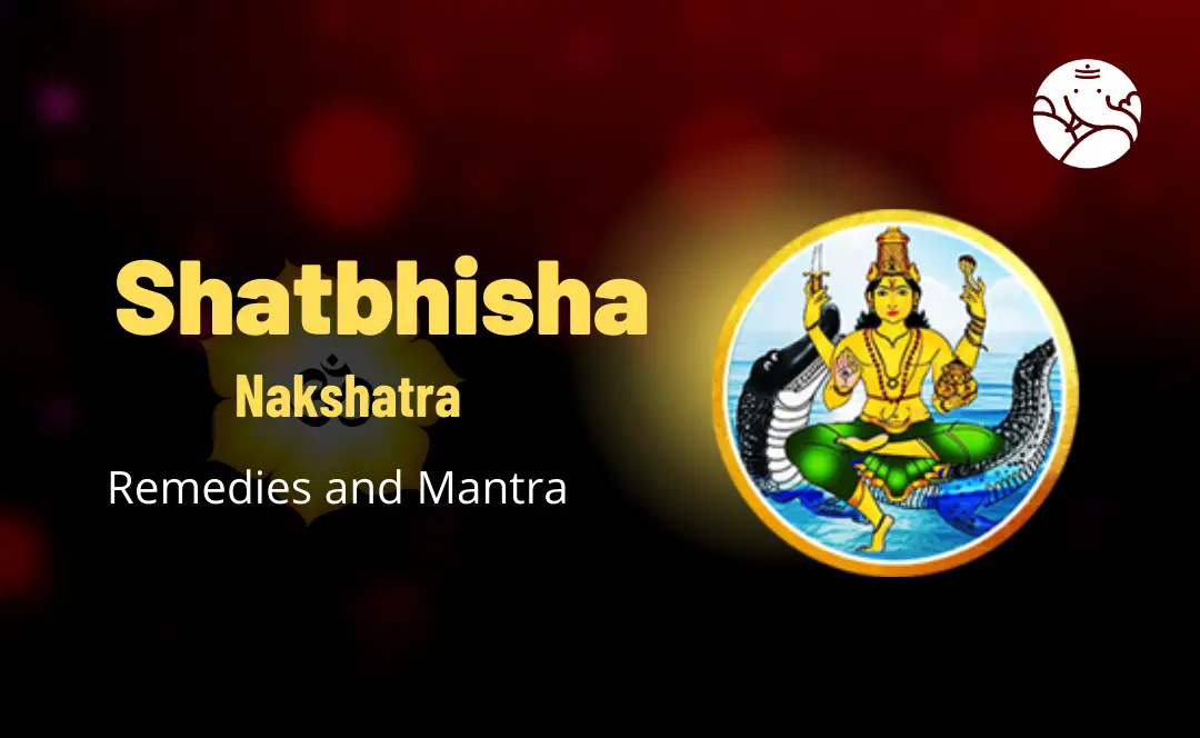 Shatbhisha Nakshatra Remedies and Mantra