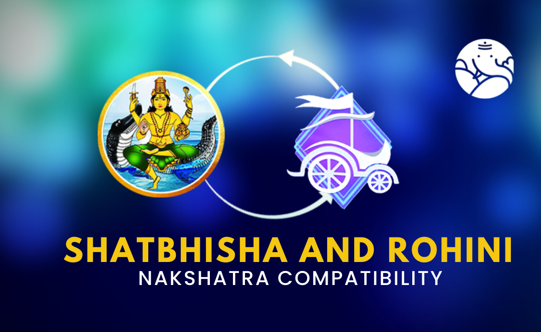 Shatbhisha and Rohini Nakshatra Compatibility