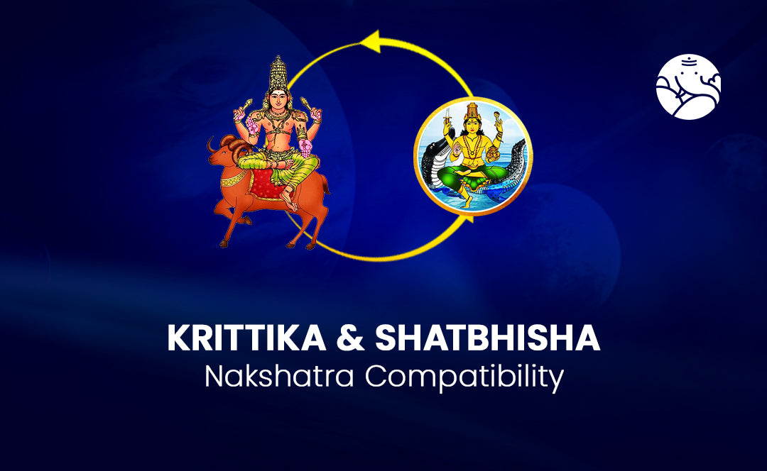 Krittika and Shatbhisha Nakshatra Compatibility