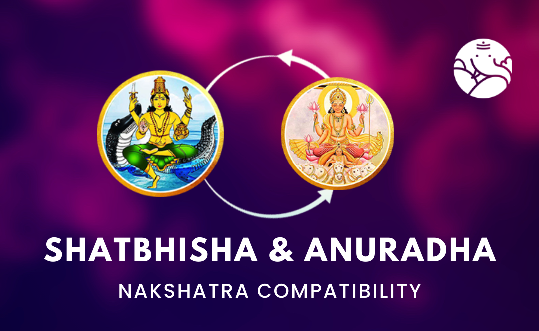 Shatbhisha and Anuradha Nakshatra Compatibility