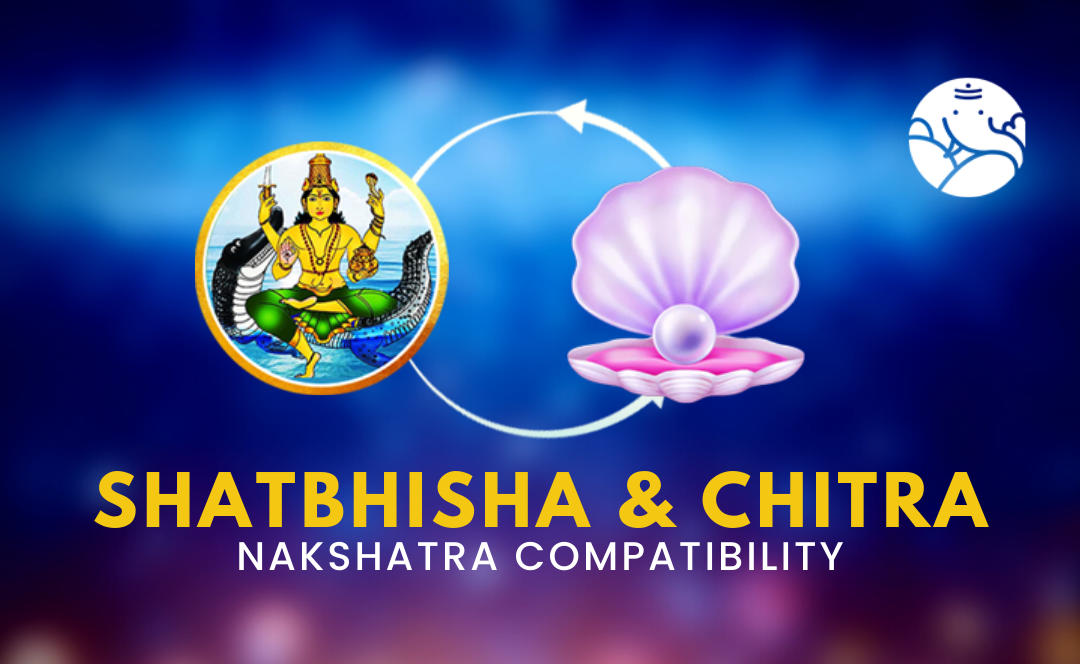 Shatbhisha and Chitra Nakshatra Compatibility