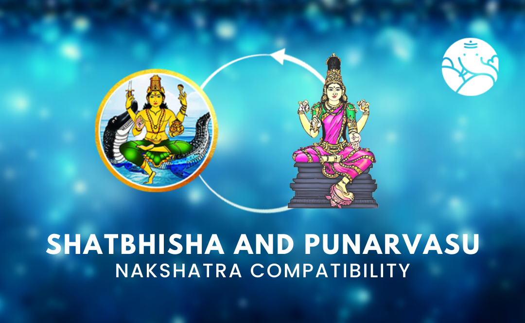 Shatbhisha and Punarvasu Nakshatra Compatibility