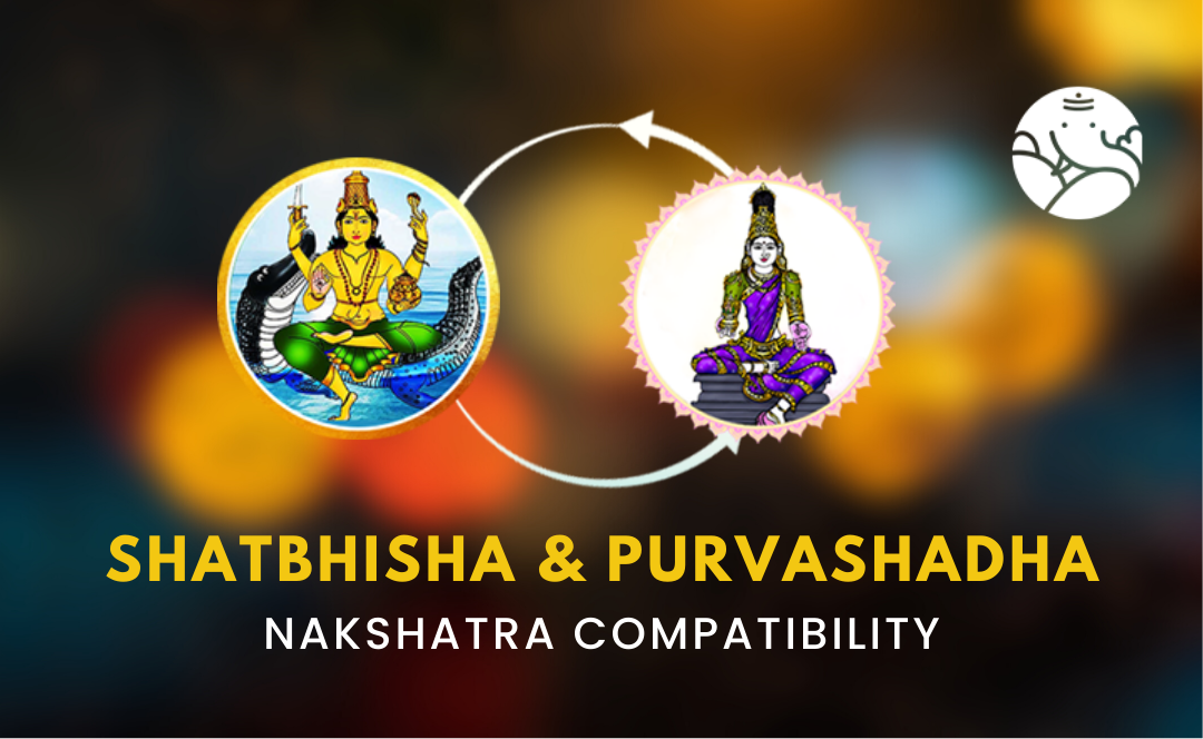 Shatbhisha and Purvashadha Nakshatra Compatibility