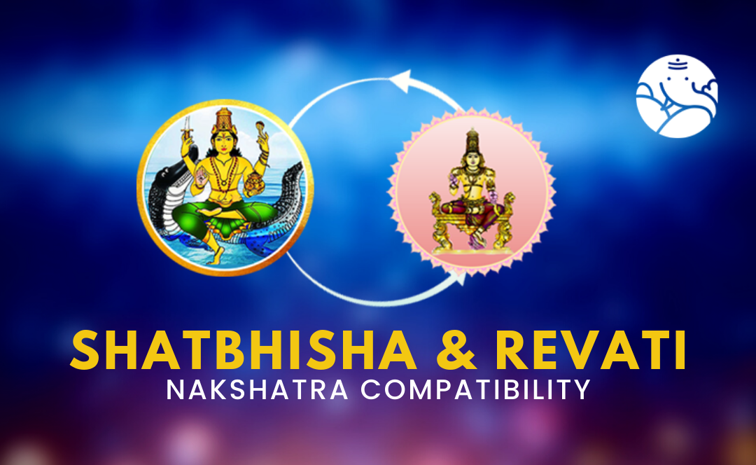 Shatbhisha and Revati Nakshatra Compatibility