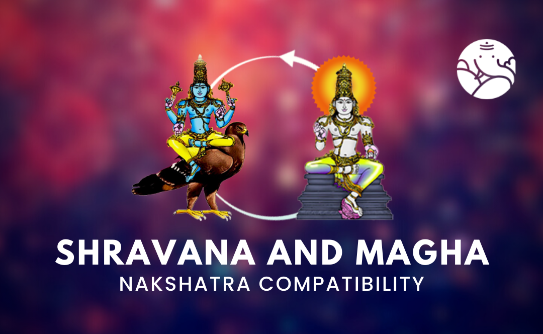 Shravana and Magha Nakshatra Compatibility