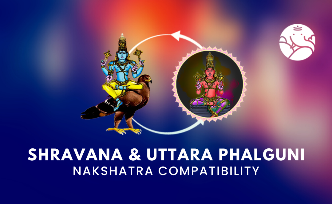 Shravana and Uttara Phalguni Nakshatra Compatibility