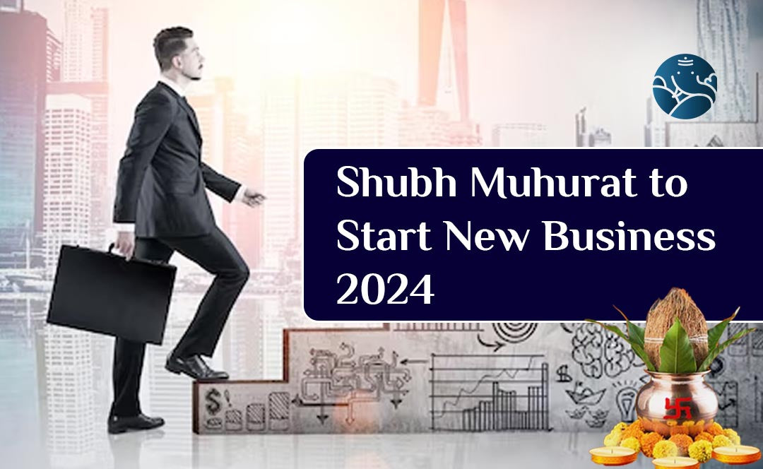 Shubh Muhurat to Start New Business 2024