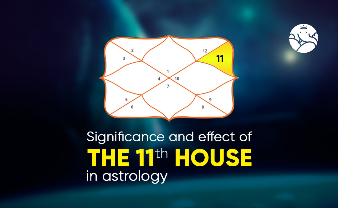 Significance and Effect of the 11th House in Astrology