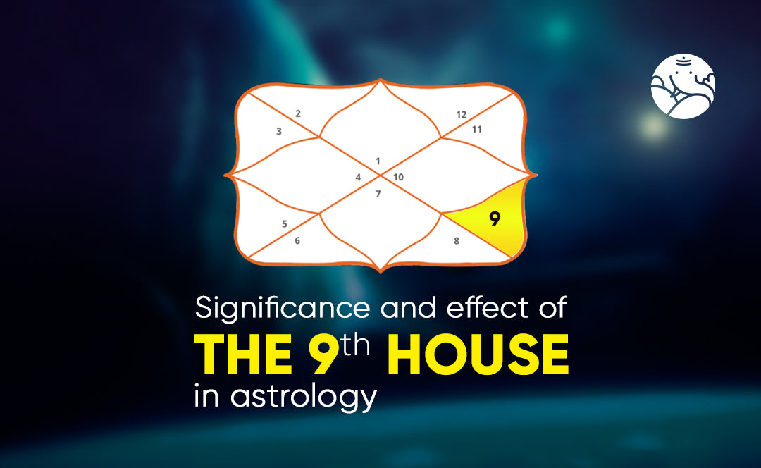 Significance and Effect of the 9th House in Astrology