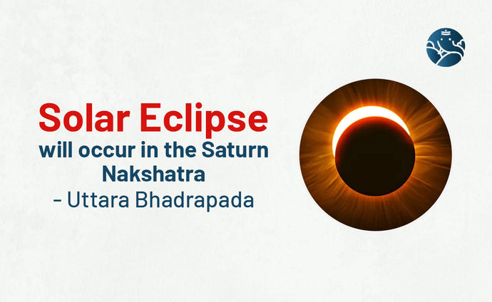 Solar Eclipse Will Occur In The Saturn Nakshatra - Uttara Bhadrapada
