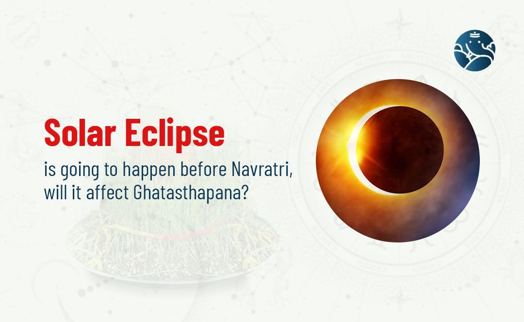 Will The Solar Eclipse Before Navratri Affect Ghatasthapana?