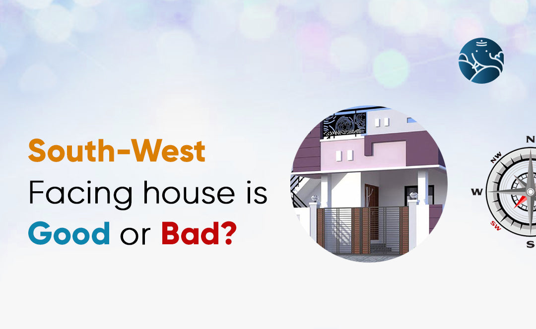West Facing House Is Good Or Bad South West Facing House Is Good Or Bad?