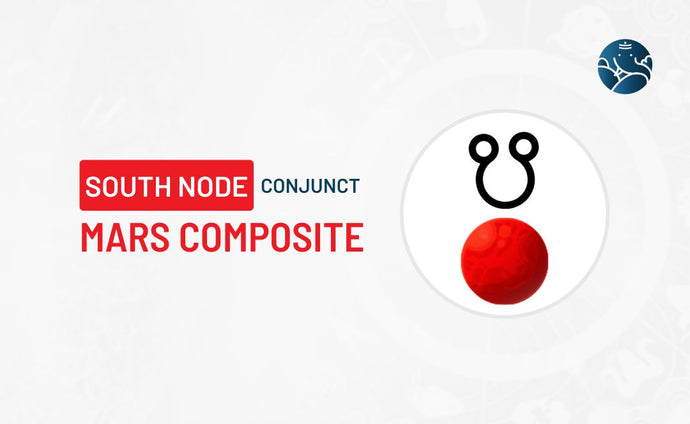 South Node Conjunct Mars Composite - Know its Effects