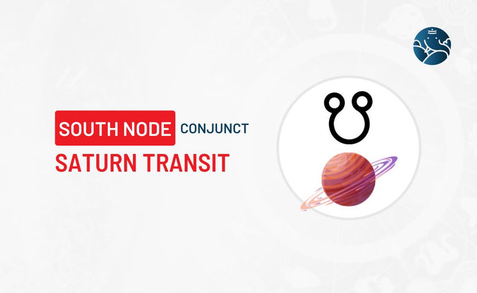 South Node Conjunct Saturn Transit