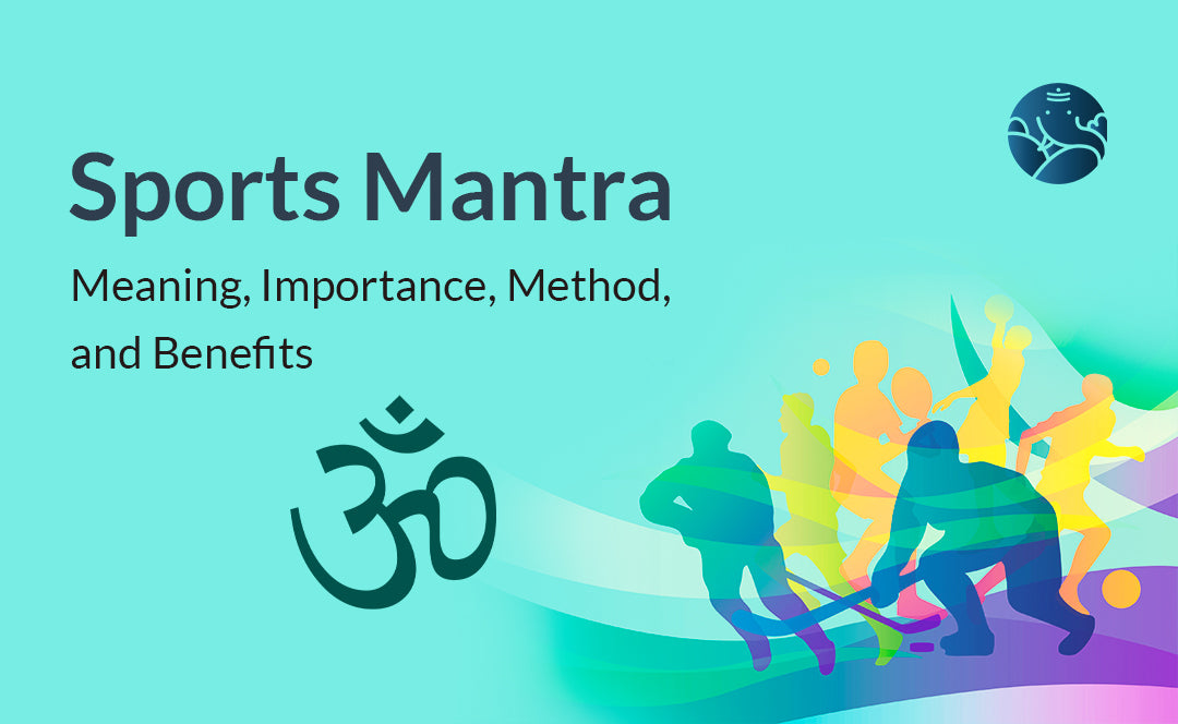 Sports Mantra: Meaning, Importance, Method, and Benefits