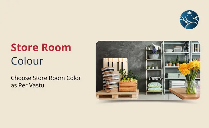 Store Room Colour: Choose Store Room Color As Per Vastu