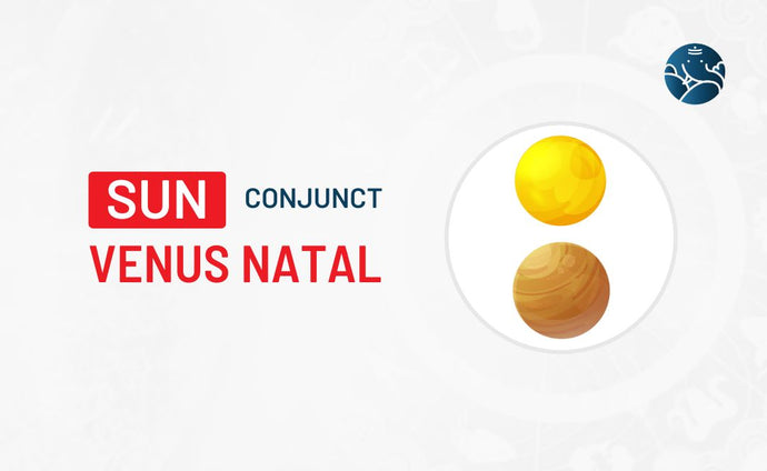 Sun Conjunct Venus Natal - Know its Effects