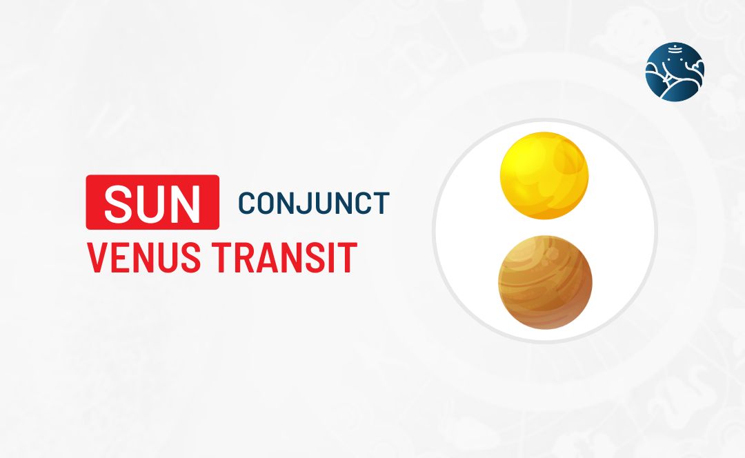 Sun Conjunct Venus Transit – Know its Effects