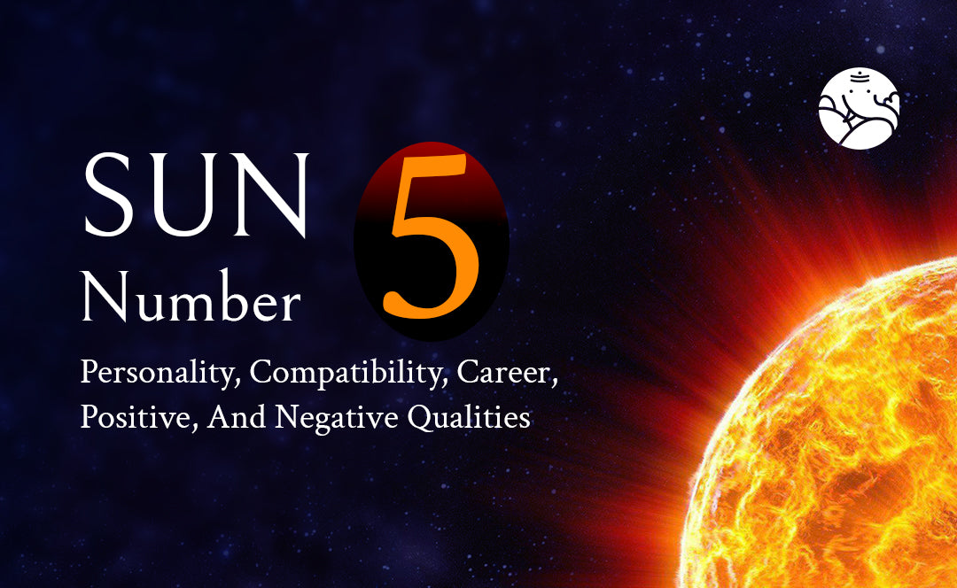 Sun Number 5 Personality Compatibility Career Positive And